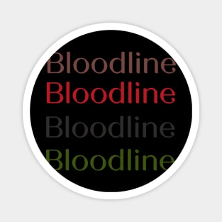 Bloodline tshirt Magnet